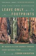 Leave Only Footprints: My Acadia-to-Zion Journey Through Every National Park by Conor Knighton