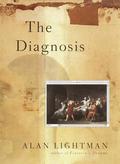 The Diagnosis: A Novel by Alan Lightman