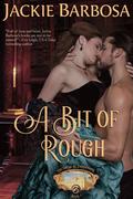 A Bit of Rough (The House of Uncommons #1) by Jackie Barbosa