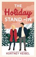 The Holiday Stand-In by Kortney Keisel