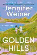 Golden Hills by Jennifer Weiner