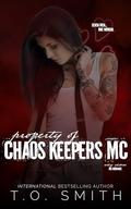 Property of Chaos Keepers MC by T.O. Smith