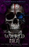 Her Wicked Men (Mafia Brothers #2) by J.E. Cluney