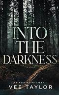 Into The Darkness (University of Isles #1) by Vee Taylor