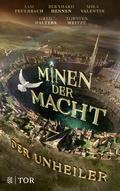Der Unheiler (Minen der Macht #1) by Bernhard Hennen