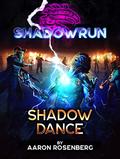 Shadowrun: Shadow Dance (Shadowrun Novels #64) by Aaron Rosenberg