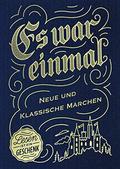 Es war einmal: Neue und klassische Märchen by Iny Lorentz