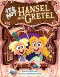 It's Not Hansel and Gretel (It's Not a Fairy Tale #2) by Josh Funk