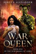 War Queen (The War Brides of Adrik #1) by Jordyn Alexander