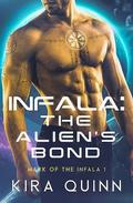 The Alien’s Bond (Mark of the Infala #1) by Kira Quinn