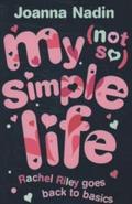 My (Not So) Simple Life (Rachel Riley #4) by Joanna Nadin