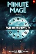 Minute Mage 2 (Minute Mage #2) by Reg Rome
