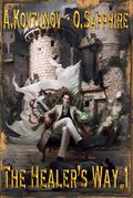 The Healer’s Way 1 by Oleg Sapphire, Alexey Kovtunov