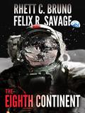 The Eighth Continent: A Hard Science Fiction Thriller (Eighth Continent #1) by Felix R. Savage