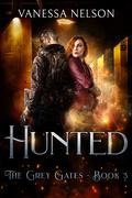 Hunted (The Grey Gates #3) by Vanessa Nelson