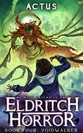 Voidwalker (My Best Friend is an Eldritch Horror #4) by Actus