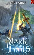 Mark of the Fool 5 by J.M. Clarke