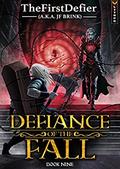 Defiance of the Fall 9 (Defiance of the Fall #9) by TheFirstDefier