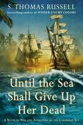 Until the Sea Shall Give Up Her Dead (Adventures of Charles Hayden #4) by Sean Thomas Russell