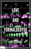 Love and Formaldehyde by C.M. Guidroz