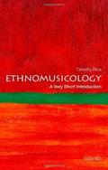 Ethnomusicology: A Very Short Introduction (Very Short Introductions #376) by Timothy Rice