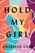 Hold My Girl by Charlene Carr