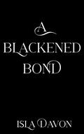 A Blackened Bond by Isla Davon