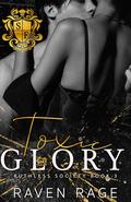 Toxic Glory (Ruthless Society #3) by Raven Rage