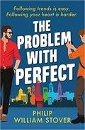 The Problem with Perfect by Philip William Stover