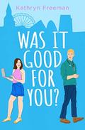 Was It Good For You? by Kathryn Freeman