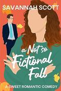 A Not So Fictional Fall by Savannah Scott