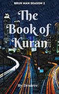 Book of Kuran: Bruh Man Season Two by Desiree .