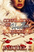 Confessions of a Hustla's Housekeeper by Jahquel J.
