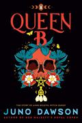 Queen B: The Story of Anne Boleyn, Witch Queen (Her Majesty's Royal Coven #3) by Juno Dawson