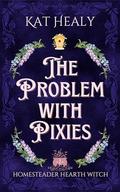 The Problem with Pixies by Kat Lapatovich Healy