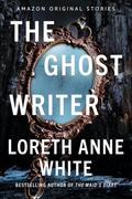 The Ghost Writer (Never Tell Collection #2) by Loreth Anne White