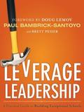 Leverage Leadership: A Practical Guide to Building Exceptional Schools by Doug Lemov