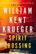 Spirit Crossing (Cork O'Connor #20) by William Kent Krueger