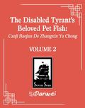 The Disabled Tyrant's Beloved Pet Fish: Canji Baojun De Zhangxin Yu Chong (Novel) Vol. 2 (เมื่อผมกลายเป็นปลาตัวโปรดของอ๋องทรราช #1 The Disabled Tyrant’s Beloved Pet Fish: Canji Baojun De Zhangxin Yu Chong (Novel)) by Xue Shan Fei Hu