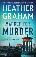 Market for Murder (The Blackbird Files #2) by Heather Graham