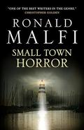 Small Town Horror by Ronald Malfi