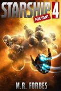 Starship For Rent 4 by M.R. Forbes