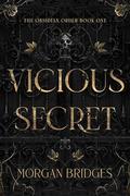 Vicious Secret (The Obsidian Order #1) by Morgan Bridges