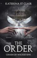 The Order : Chasm of Wicked Sins by Katerina St. Clair