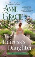 The Heiress's Daughter (The Brides of Bellaire Gardens #3) by Anne Gracie