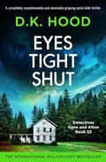 Eyes Tight Shut by D.K. Hood
