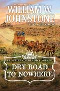 Dry Road to Nowhere (Hammersmiths of West Texas #2) by William W. Johnstone