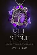 Gift from the Stone by Willa Rae