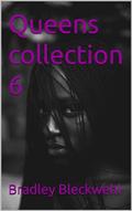 Queens collection 6 by Bradley Bleckwehl