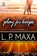 Play for Keeps (The Devil's Share #6) by L.P. Maxa